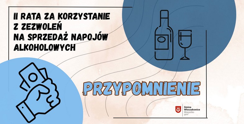 Przypomnienie o II racie za korzystanie z zezwoleń na sprzedaż napojów alkoholowych
